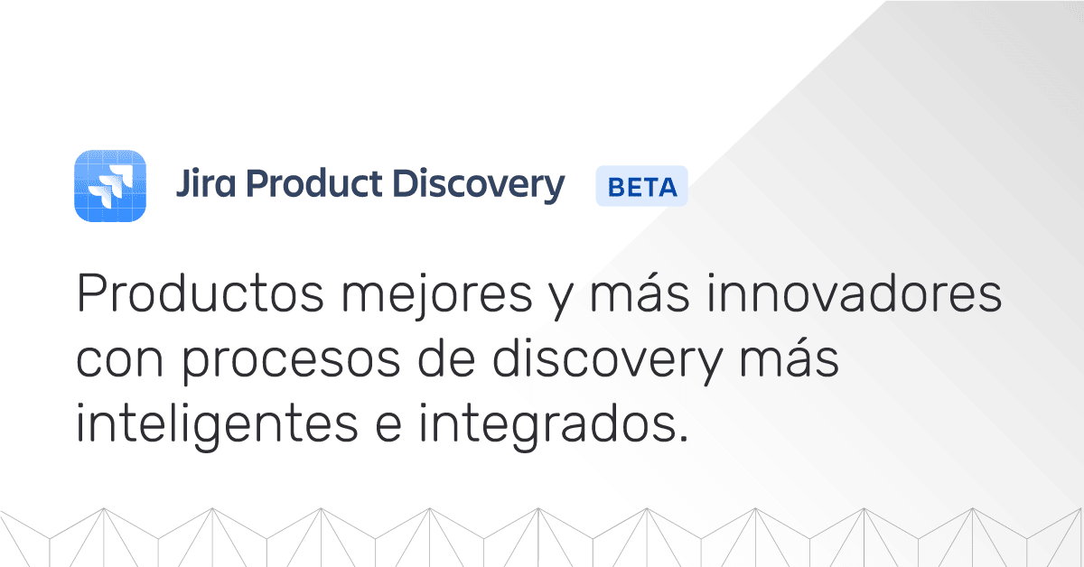 Conoce Jira Product Discovery | TSOFT - Make IT Real